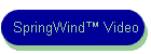 SpringWind™ Video