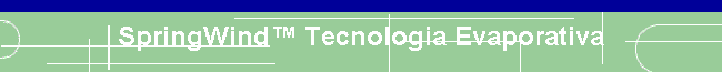 SpringWind™ Tecnologia Evaporativa